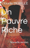 Un Pauvre Riche: Nouvelle version (French Edition) B0GXR77R8G Book Cover