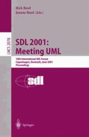 SDL 2001: Meeting UML: 10th International SDL Forum Copenhagen, Denmark, June 27-29, 2001. Proceedings (Lecture Notes in Computer Science) 3540422811 Book Cover