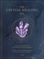 The Crystal Healing Box: Tools for Harnessing the Power of Crystal Energy 1577152409 Book Cover