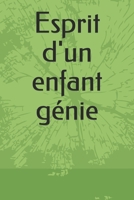 Esprit d'un enfant génie (French Edition) B086PLNG24 Book Cover