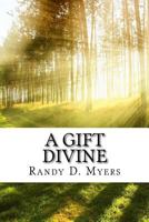 A Gift Divine 1542713234 Book Cover