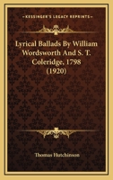 Lyrical Ballads By William Wordsworth And S. T. Coleridge, 1798 116403149X Book Cover