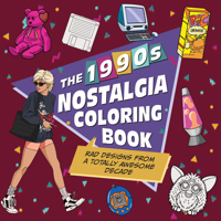 The 1990s Nostalgia Coloring Book: Rad Designs from a Totally Awesome Decade 164604987X Book Cover