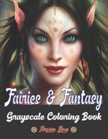 Fairies & Fantasy Coloring Book: Grayscale Coloring Book for Adults with Beautiful Fairies, Elves, Warriors, and More Vol1 B091F1BGP1 Book Cover