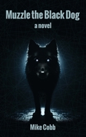 Muzzle the Black Dog 1962984842 Book Cover