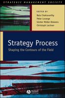 Strategy Process: Shaping the Contours of the Field (Strategic Management Society) 1405100672 Book Cover
