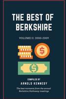 The Best of Berkshire: 2000-2009: The best moments from the annual Berkshire Hathaway meetings 1091071578 Book Cover