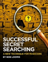 SUCCESSFUL SECRET SEARCHING: A New Technique for Magicians B08YHQVCHX Book Cover