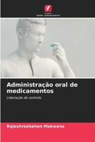 Administração oral de medicamentos: Libertação de controlo (Portuguese Edition) 6208819849 Book Cover