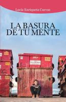 La Basura de Tu Mente 1718178549 Book Cover