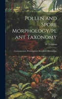 Pollen and spore morphology/plant taxonomy; gymnospermae, pteriodophyta, bryophyta 1015608752 Book Cover