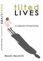 Tilted Lives 1413727727 Book Cover