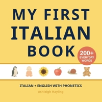 My First Italian Book: Bilingual Italian-English first words book with Phonetics 1918471037 Book Cover