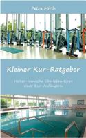 Kleiner Kur-Ratgeber: Heiter-ironische Überlebenstipps einer Kur-Anfängerin 3743101475 Book Cover