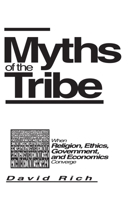 Myths of the Tribe: When Religion, Ethics, Government, and Economics Converge 0879758244 Book Cover