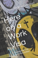 Here on a Work Visa: A Commentary on Peter's First Letter B0DZHFT4WP Book Cover