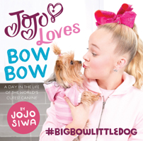 JoJo Loves BowBow: A Day in the Life of the World's Cutest Canine 1419732072 Book Cover
