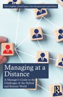 Managing at a Distance: A Manager’s Guide to the Challenges of the Hybrid and Remote World 1032646624 Book Cover