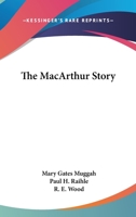 The MacArthur Story 1432563718 Book Cover