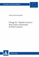 L'Image Du « Togolais Nouveau » Dans l'Oeuvre Romanesque de Félix Couchoro 303431146X Book Cover