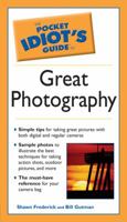 The Pocket Idiot's Guide to Great Photography 1592574025 Book Cover