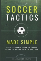 SOCCER TACTICS MADE SIMPLE (SOCCER COACHING AND TACTICS) B0FCDHGNWS Book Cover