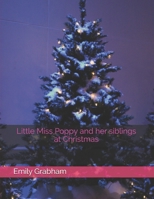 Little Miss Poppy and her siblings at Christmas B08RR6YK65 Book Cover
