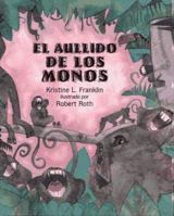 El Aullido De Los Monos: (When the Monkeys Came Back) (Libros Colibri) 0689318073 Book Cover