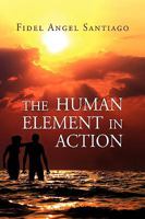 The Human Element In Action 1450007007 Book Cover