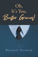 Oh, It's You, Buster Grimes! 1662432151 Book Cover