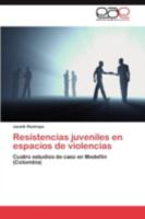 Resistencias Juveniles En Espacios de Violencias 3845484632 Book Cover