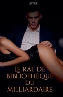 Le rat de bibliothèque du milliardaire (French Edition) B0DTYQZ5D4 Book Cover