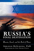 Russia’s Final Destination: Russia, Israel, and the End of Times B0CMV5M8DV Book Cover