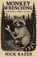 Monkey Wrenching B0FS2BJLX9 Book Cover
