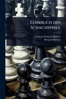 Lehrbuch Des Schachspiels. 1024948889 Book Cover
