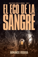 El eco de la sangre: (Saga policial Bermejo y Roncero, Libro 5) B0GNK4VR3S Book Cover