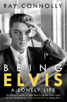 Being Elvis: A Lonely Life