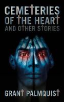 Cemeteries of the Heart and Other Stories 1475196016 Book Cover