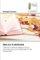 Djilali Fardeheb: l’instituteur au service de la culture, de la littérature et de l’écriture 6204964143 Book Cover