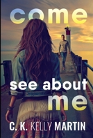Come See About Me 1477605142 Book Cover