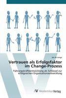 Vertrauen ALS Erfolgsfaktor Im Change-Prozess 3639465741 Book Cover