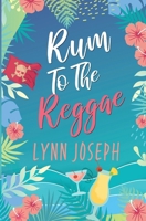 Rum to the Reggae: A Caribbean Island Romantic Comedy (Cocoa Reef Resort Series) B0D5BRC21V Book Cover