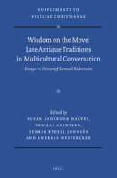 Wisdom on the Move: Late Antique Traditions in Multicultural Conversation Essays in Honor of Samuel Rubenson 9004430695 Book Cover