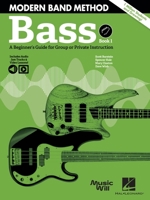 Modern Band Method - Bass, Book 1: A Beginner's Guide for Group or Private Instruction 1540076695 Book Cover