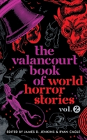 The Valancourt Book of World Horror Stories, Volume 2 1954321074 Book Cover