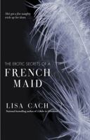The Erotic Secrets of a French Maid 1416513302 Book Cover