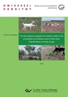 The role of ligneous vegetation for livestock nutrition in the sub-Sahelian and Sudanian zones of West Africa: Potential effects of climate change 3954042509 Book Cover