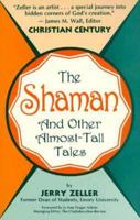 The Shaman: And Other Almost Tall Tales 1891874004 Book Cover