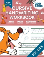 Cursive Handwriting Workbook for Kids: Dog Edition. A Fun and Engaging Cursive Writing Exercise Book for Homeschool or Classroom B0B4PR4F3H Book Cover