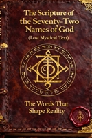 THE SCRIPTURE OF THE SEVENTY-TWO NAMES OF GOD B0GT8WR3B5 Book Cover
